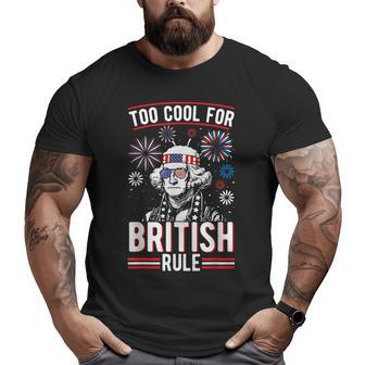 Too Cool For British Rule Washington 4Th Of July Fireworks Big and Tall Men Graphic T-shirt | Mazezy