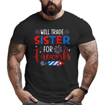 Will Trade Sister For Fireworks 4Th Of July Patriotic Patriotic Funny Gifts Big and Tall Men Graphic T-shirt | Mazezy