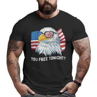 You Free Tonight Bald Eagle 4Th July Independence Day Big and Tall Men Graphic T-shirt | Mazezy