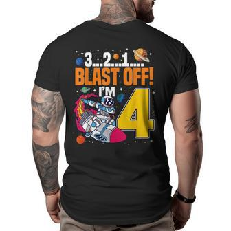 3 2 1 Blast Off Im 4 Space Birthday Astronaut Bday Rocket Space Funny Gifts Big and Tall Men Back Print T-shirt | Mazezy