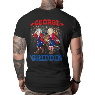 4Th Of July George Washington Griddy George Griddin Dancing Dancing Funny Gifts Big and Tall Men Back Print T-shirt | Mazezy