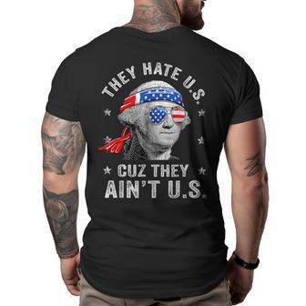 4Th Of July They Hate Us Cuz They Aint Us American Flag Big and Tall Men Back Print T-shirt | Mazezy