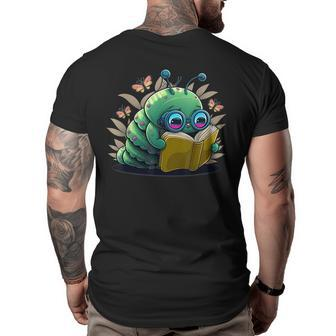 Caterpillar Reading Book Lovers Geek Nerd Reading Funny Designs Funny Gifts Big and Tall Men Back Print T-shirt | Mazezy
