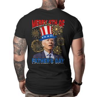 Dazed Joe Biden Confused Happy 4Th Of Merry Fathers Day Big and Tall Men Back Print T-shirt | Mazezy