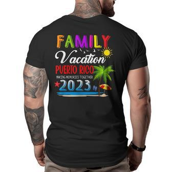 Family Vacation Puerto Rico Making Memories Together 2023 Family Vacation Funny Designs Funny Gifts Big and Tall Men Back Print T-shirt | Mazezy