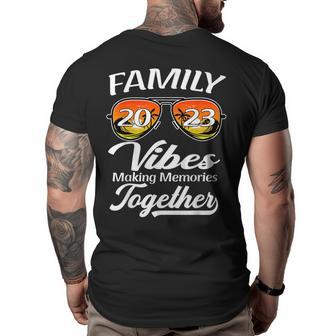 Family Vibes 2023 Making Memories Together Vacation Reunion Vacation Funny Gifts Big and Tall Men Back Print T-shirt | Mazezy