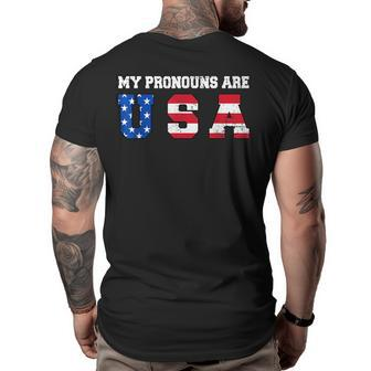 Funny 4Th Of July American Saying - My Pronouns Are Usa Usa Funny Gifts Big and Tall Men Back Print T-shirt | Mazezy