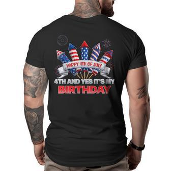 Happy 4Th Of July Yes Its My Birthday Usa American Holiday Usa Funny Gifts Big and Tall Men Back Print T-shirt | Mazezy