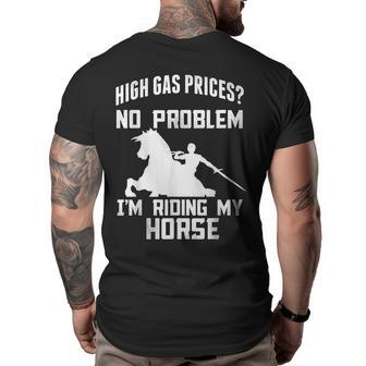High Gas Prices No Problem Im Riding My Horse Big and Tall Men Back Print T-shirt | Mazezy