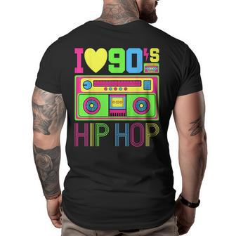 I Love 90S Hip Hop Music 1990S Style Outfit Vintage Nineties 90S Vintage Designs Funny Gifts Big and Tall Men Back Print T-shirt | Mazezy