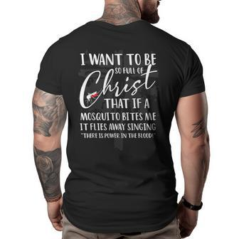 I Want To Be So Full Of Christ Funny Mosquito Bites Big and Tall Men Back Print T-shirt | Mazezy