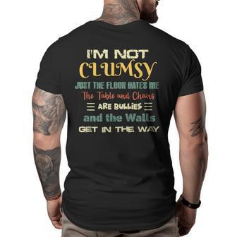 Im Not Clumsy Funny Sayings Sarcastic Men Women Boys Girls Big and Tall Men Back Print T-shirt | Mazezy
