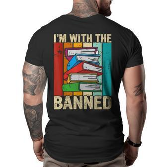 Im With The Banned Books I Read Banned Reader Books Lover Big and Tall Men Back Print T-shirt | Mazezy