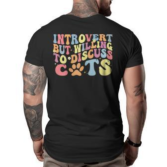 Introverted But Willing To Discuss Cats Introverts Cat Mom Gifts For Mom Funny Gifts Big and Tall Men Back Print T-shirt | Mazezy