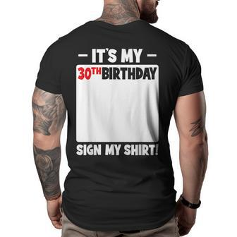 Its My 30Th Birthday 30 Years Old Birthday Party Sign My 30Th Birthday Funny Gifts Big and Tall Men Back Print T-shirt | Mazezy