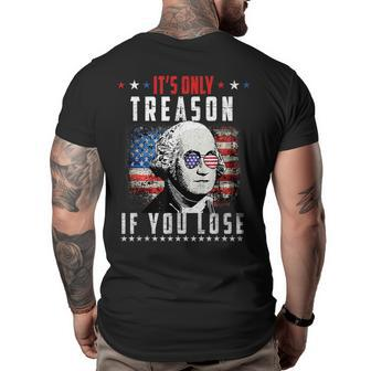 Its Only Treason If You Lose George Washington American Flag Big and Tall Men Back Print T-shirt | Mazezy