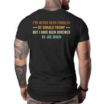 Ive Never Been Fondled By Donald Trump But I Have Been Big and Tall Men Back Print T-shirt | Mazezy