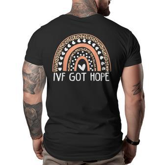 Ivf Got Hope Inspiration Rainbow Ivf Mom Fertility Surrogate Gifts For Mom Funny Gifts Big and Tall Men Back Print T-shirt | Mazezy