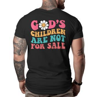 Jesus Christ Gods Children Are Not For Sale Christian Faith Faith Funny Gifts Big and Tall Men Back Print T-shirt | Mazezy