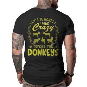 Lets Be Honest I Was Crazy Before Donkeys Big and Tall Men Back Print T-shirt | Mazezy