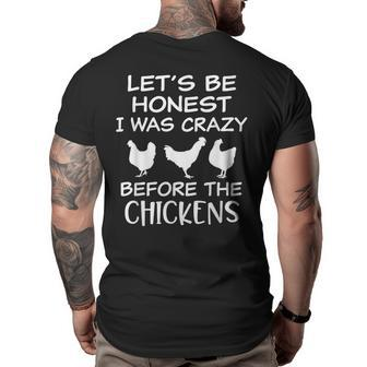Lets Be Honest I Was Crazy Before The Chickens Funny Farm Farm Gifts Big and Tall Men Back Print T-shirt | Mazezy