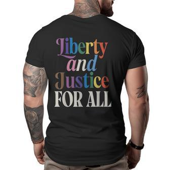 Liberty And Justice For All Gay Pride Queer Trans Rights Pride Month Funny Designs Funny Gifts Big and Tall Men Back Print T-shirt | Mazezy