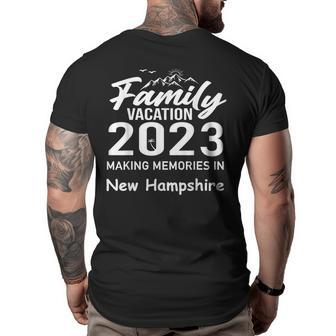 Making Memories In New Hampshire 2023 Family Vacation Trip Family Vacation Funny Designs Funny Gifts Big and Tall Men Back Print T-shirt | Mazezy