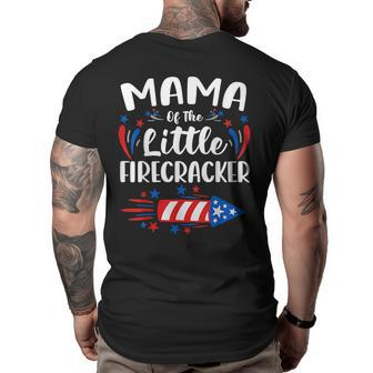 Mama Of The Little Firecracker 4Th Of July Birthday Gifts For Mama Funny Gifts Big and Tall Men Back Print T-shirt | Mazezy