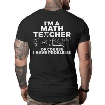 Math Teacher Funny Mathematic Quote Math Formula Math Funny Gifts Big and Tall Men Back Print T-shirt | Mazezy