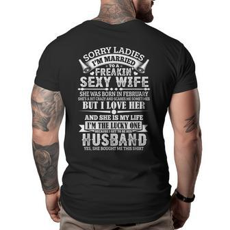 Sorry Ladies Im Married Sexy Wife Was Born In February Funny Gifts For Wife Big and Tall Men Back Print T-shirt | Mazezy