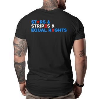 Stars Stripes And Equal Rights 4Th Of July Equal Rights Funny Gifts Big and Tall Men Back Print T-shirt | Mazezy