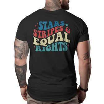 Stars Stripes And Equal Rights 4Th Of July Patriotic Women Patriotic Funny Gifts Big and Tall Men Back Print T-shirt | Mazezy