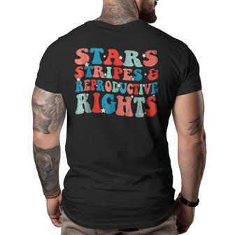 Stars Stripes Reproductive Rights Patriotic 4Th Of July Patriotic Funny Gifts Big and Tall Men Back Print T-shirt | Mazezy