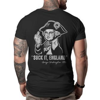 Suck It England Funny 4Th Of July George Washington 1776 IT Funny Gifts Big and Tall Men Back Print T-shirt | Mazezy