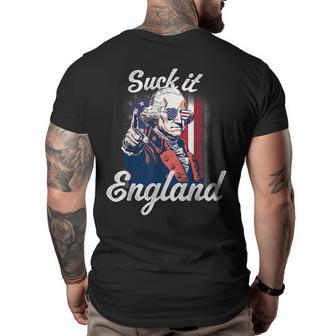 Suck It England Funny George Washington Usa Flag 4Th Of July IT Funny Gifts Big and Tall Men Back Print T-shirt | Mazezy