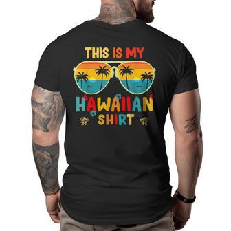 This Is My Hawaiian Tropical Luau Costume Party Hawaii Big and Tall Men Back Print T-shirt | Mazezy