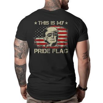 This Is My Pride Flag Trump 2024 American Flag 4Th Of July Pride Month Funny Designs Funny Gifts Big and Tall Men Back Print T-shirt | Mazezy