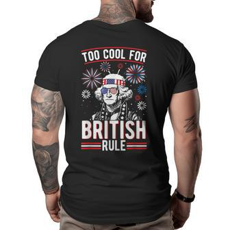 Too Cool For British Rule Washington 4Th Of July Fireworks Big and Tall Men Back Print T-shirt | Mazezy