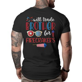 Will Trade Brother For Firecrackers 4Th Of July Fireworks Funny Gifts For Brothers Big and Tall Men Back Print T-shirt | Mazezy