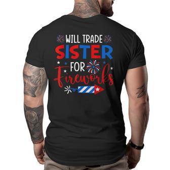 Will Trade Sister For Fireworks 4Th Of July Patriotic Patriotic Funny Gifts Big and Tall Men Back Print T-shirt | Mazezy