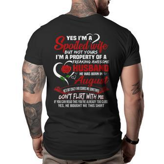 Yes Im A Spoiled Wife Of A August Husband Funny Gifts For Husband Big and Tall Men Back Print T-shirt | Mazezy