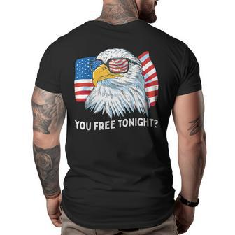 You Free Tonight Bald Eagle 4Th July Independence Day Big and Tall Men Back Print T-shirt | Mazezy