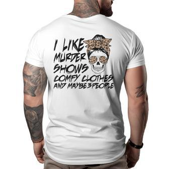 I Like Murder Shows Comfy Clothes Skull Messy Bun Big and Tall Men Back Print T-shirt | Mazezy