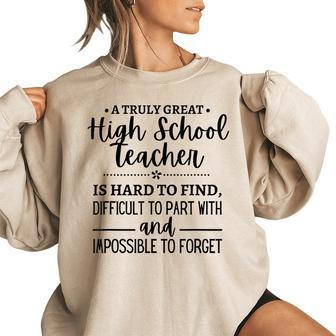 A Truly Great High School Teacher Is Hard To Find Gifts For Teacher Funny Gifts Women Oversized Sweatshirt | Mazezy