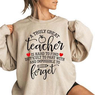 A Truly Great Teacher Is Hard To Find School Teacher Life Gifts For Teacher Funny Gifts Women Oversized Sweatshirt | Mazezy