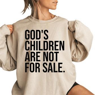 Gods Children Are Not For Sale Saying Gods Children Women Oversized Sweatshirt | Mazezy