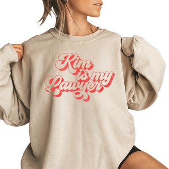 Kim Is My Lawyer Social Justice Reform Retro Vintage Women Oversized Sweatshirt | Mazezy