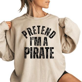 Pretend Im A Pirate Vintage Funny Halloween Pirate Costume Women Oversized Sweatshirt | Mazezy