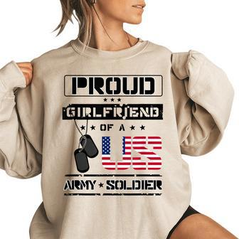 Proud Girlfriend Of A Us Army Soldier Army Funny Gifts Women Oversized Sweatshirt | Mazezy