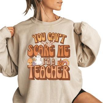 Retro Halloween You Cant Scare Me Im A Teacher Women Halloween Gifts Women Oversized Sweatshirt | Mazezy